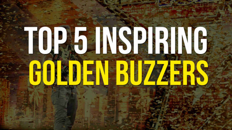 Top 5 Inspiring GOLDEN BUZZERS Ever On Got Talent Global Must Watch