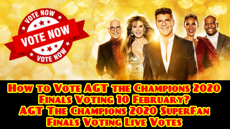 How to Vote AGT the Champions 2020 Finals Voting 10 February? AGT The Champions 2020 Super Fan Finals Voting Live Votes